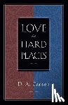 Carson, D. A. - Love in Hard Places