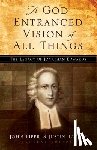  - A God Entranced Vision of All Things