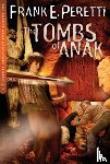 Peretti, Frank E. - The Tombs of Anak