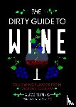 Feiring, Alice - The Dirty Guide to Wine