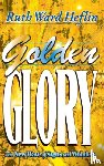 Heflin, Ruth Ward - Golden Glory
