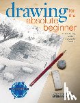 Willenbrink, Mark, Willenbrink, Mary - Drawing for the Absolute Beginner