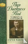 Mansfield, Stephen - Then Darkness Fled