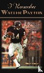 Towle, Mike - I Remember Walter Payton