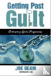 Beam, Joe - Getting Past Guilt