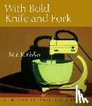 Fisher, M. F. K. - With Bold Knife and Fork