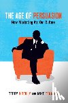 O'Reilly, Terry, Tennant, Mike - The Age of Persuasion