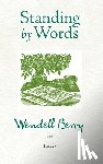 Berry, Wendell - Standing by Words