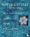 Emoto, Masaru - Water Crystal Healing