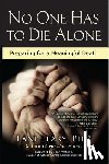 Leary, Lani - No One Has to Die Alone: Preparing for a Meaningful Death