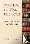Hering, Karen - Writing to Wake the Soul: Opening the Sacred Conversation Within