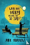 Morrow, Jude (Jude Morrow) - Why Does Daddy Always Look So Sad?