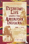 Moulton, Candy - Everyday Life Among The American Indians 1800-1900