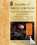Cichoke, Anthony J. - Secrets of Native American Herbal Remedies