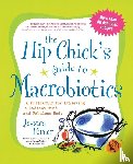 Porter, Jessica - The Hip Chick's Guide to Macrobiotics