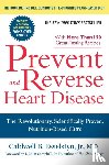 M.D., Caldwell B. Esselstyn Jr. - Prevent and Reverse Heart Disease