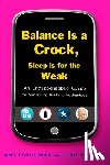Eschliman, Amy, Oshirak, Leigh - Balance Is a Crock, Sleep Is for the Weak