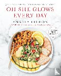 Liddon, Angela - Oh She Glows Every Day