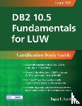 Roger E. Sanders - DB2 10.5 Fundamentals for LUW: Certification Study Guide (Exam 615)
