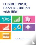 Victoria-Pereira, Rafael - Flexible Input, Dazzling Output with IBM i