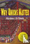 Yates, Michael D. - Why Unions Matter