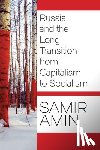 Amin, Samir - Russia and the Long Transition from Capitalism to Socialism