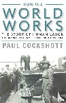 Cockshott, Paul - How the World Works