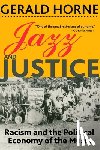 Horne, Gerald - Jazz and Justice