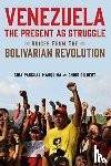 Pascual Marquina, Cira, Gilbert, Chris - Venezuela, the Present as Struggle