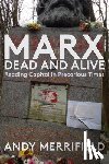 Merrifield, Andy - Marx, Dead and Alive