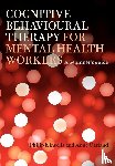 Kinsella, Philip (Nottinghamshire Health Care Trust, Garland, Anne (Nottingham Psychotherapy Unit - Cognitive Behavioural Therapy for Mental Health Workers