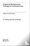 Wykes, Professor Til (Professor & Head, Reeder, Clare - Cognitive Remediation Therapy for Schizophrenia