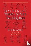 Zhongwen, Fu - Mastering Yang Style Taijiquan