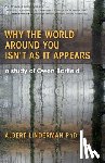 Linderman, Albert - Why the World Around You Isn't As It Appears