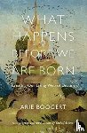 Boogert, Arie - What Happens Before We Are Born
