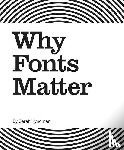 Hyndman, Sarah - WHY FONTS MATTER