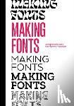 Campe, Chris - Making Fonts: A Comprehensive Guide to Professional Type-Design