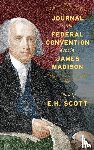Madison, James - Journal of the Federal Convention Kept by James Madison