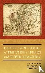 Phillimore, Walter G F Phillimo, Phillimore, Walter George, Phillimore, Sir Walter George - Three Centuries of Treaties of Peace and Their Teaching