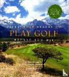 Santella, Chris - Fifty More Places to Play Golf Before You Die: Golf Experts Share the World's Greatest Destinations