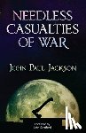 Sandford, John - Needless Casualties of War