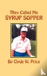 Price, Clyde W. - They Called My Syrup Sopper