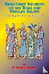 Palmer, A. Smythe, Tice, Paul - Babylonian Influence on the Bible and Popular Beliefs