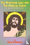 Massey, Gerald, Tice, Paul - The Historical Jesus and the Mythical Christ