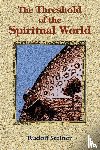 Steiner, Rudolf - The Threshold of the Spiritual World