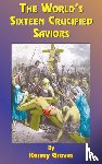 Graves, Kersey - The World's Sixteen Crucified Saviors