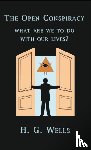 Wells, H G - The Open Conspiracy