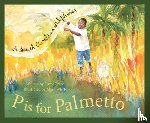 Crane, Carol - P Is for Palmetto: A South Carolina Alphabet