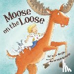 Wargin, Kathy-Jo - Moose on the Loose