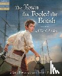 Papp, Lisa - The Town That Fooled the British: A War of 1812 Story
